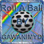 Roll A Ball by GAWANIMYD V1.1